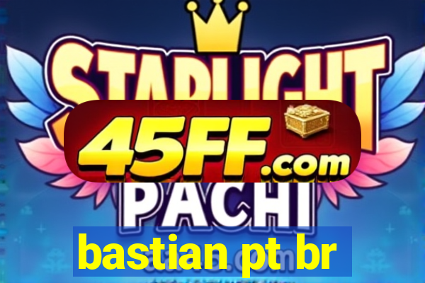 bastian pt br